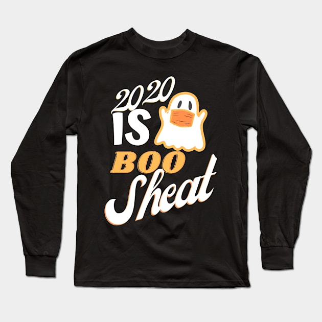 2020 is boo sheet Long Sleeve T-Shirt by Ahmeddens